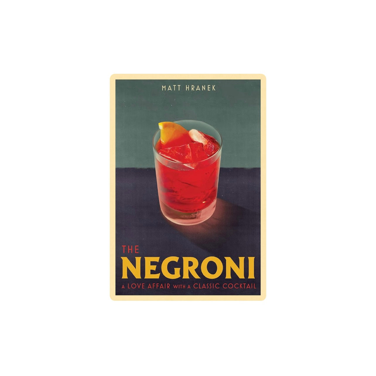 The Negroni: A Love Affair with a Classic Cocktail